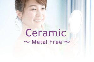 Ceramic Metal Free